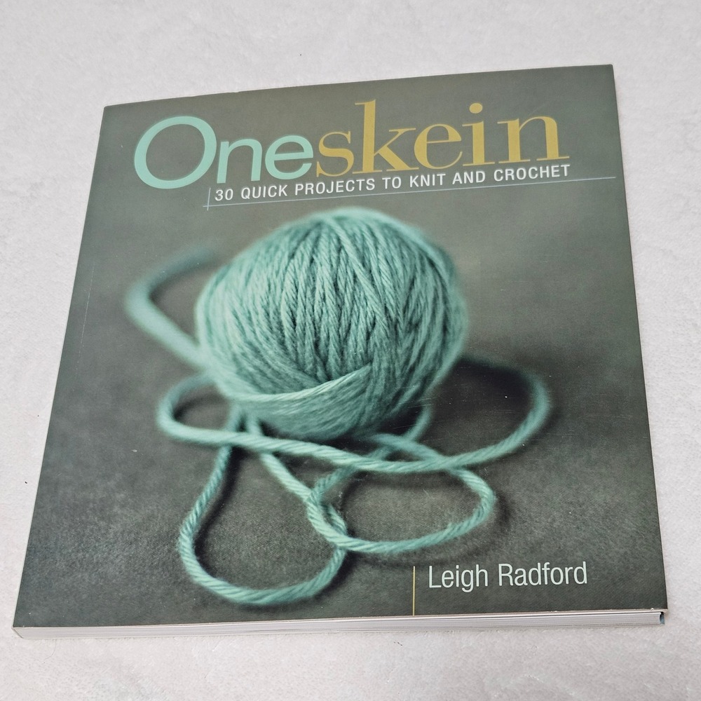One Skein 30 Quick Projects to Knit and Crochet Leigh Radford Interweave Press